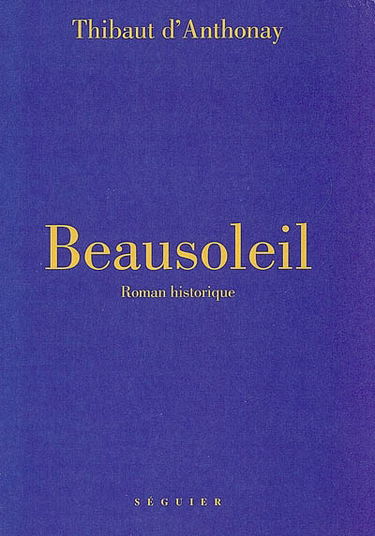 Beausoleil : roman historique