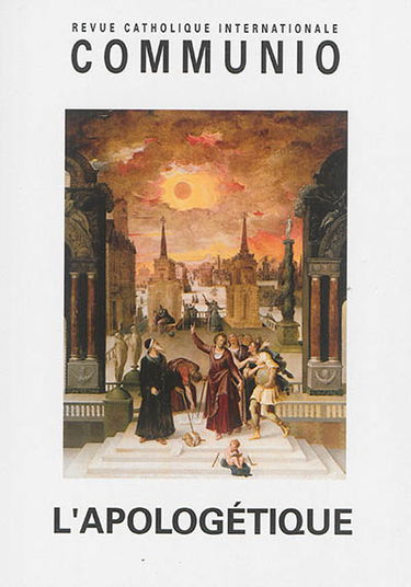 Communio, n° 231-232. L'apologétique