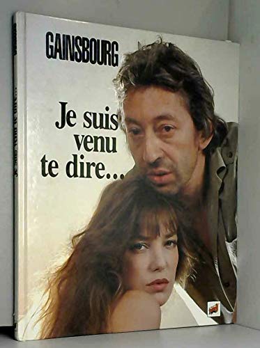 Couverture de Serge Gainsbourg. Je suis venu te dire ...