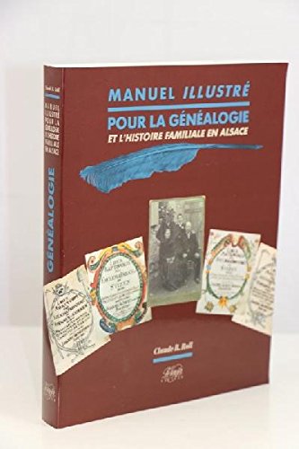 Couverture de Manuel illustré pour la généalogie et l'histoire familiale en Alsace