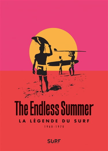 Couverture de The endless summer : la légende du surf : 1960-1970