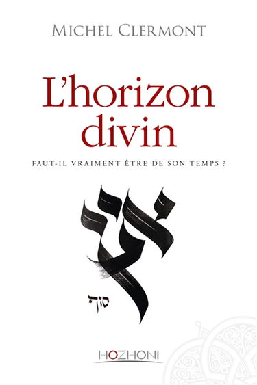 L'horizon divin : faut-il vraiment être de son temps ?