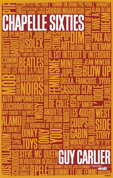 Chapelle sixties : dictionnaire romancé d'une parenthèse enchantée