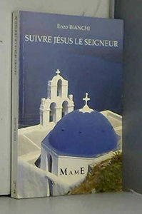 Suivre Jésus le Seigneur : le radicalisme