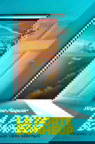 La porte bonheur: Volume 2, Les liens éternels