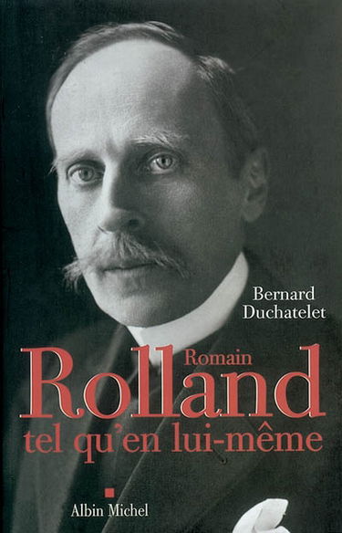 Romain Rolland tel qu'en lui-même