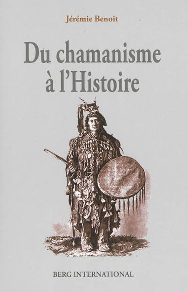 Du chamanisme à l'histoire : permanence de la structure de l'esprit humain