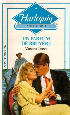 Un parfum de bruyère : Collection Harlequin collection n° 692
