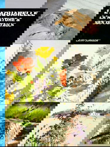 L'aquarelle. La nature et ses détails