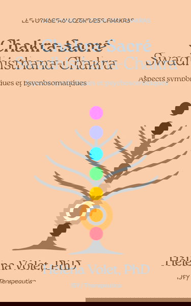Chakra Sacré (Swadhisthana): Aspects symboliques et psychosomatiques