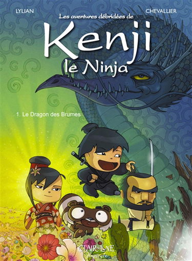 Les aventures débridées de Kenji le ninja. Vol. 1. Le dragon des brumes