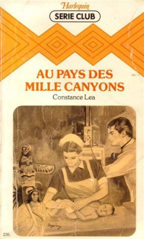 Au pays des mille canyons : Collection : Harlequin série club n° 235