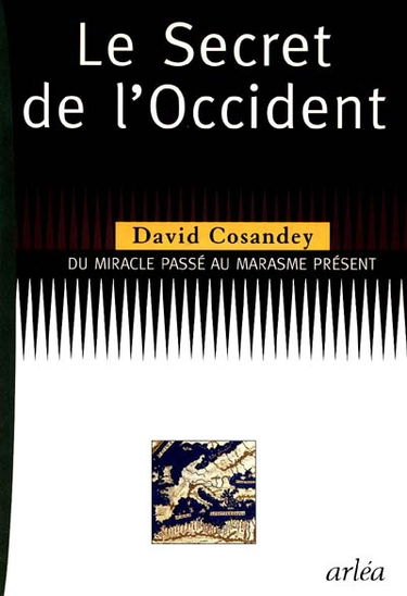 Le secret de l'Occident : du miracle passé au marasme présent