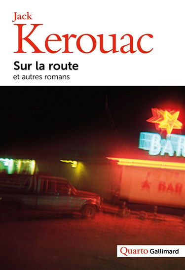 Sur la route et autres romans