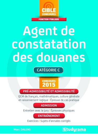 Agent de constatation des douanes : catégorie C, concours 2015