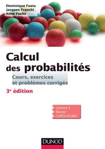 Calcul des probabilités : cours, exercices et problèmes corrigés : licence 3, master, CAPES, agreg