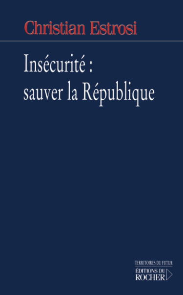 Insécurité : sauver la République