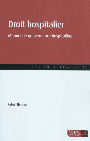 Droit hospitalier : manuel de gouvernance hospitalière : à jour de la loi HPST et de ses décrets d'application