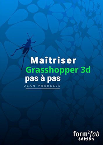 Maîtriser Grasshopper 3D pas à pas