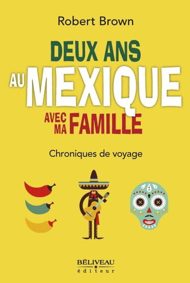 Couverture de Deux ans au Mexique avec ma famille : chroniques de voyage