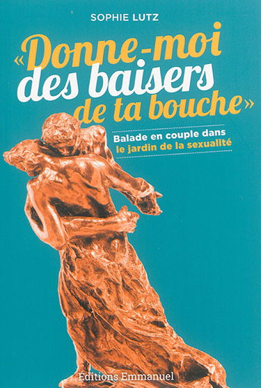 Donne-moi des baisers de ta bouche : balade en couple dans le jardin de la sexualité