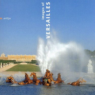 IMAGES OF VERSAILLES (ANGLAIS)