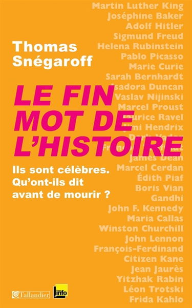 Le fin mot de l'histoire : ils sont célèbres, qu'ont-ils dit avant de mourir ?