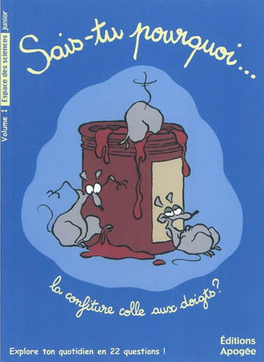 Sais-tu pourquoi... la confiture colle aux doigts ?