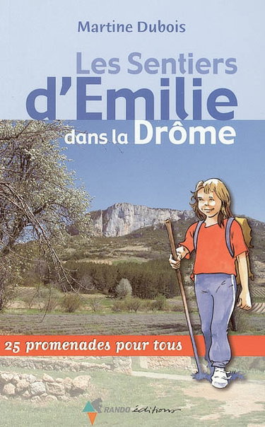 Couverture de Les sentiers d'Emilie dans la Drôme : 25 promenades pour tous