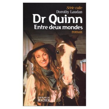 Dr Quinn. Vol. 3. Entre deux mondes