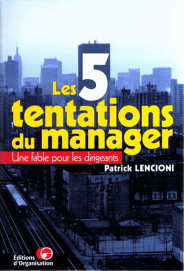 Les 5 tentations du responsable : une fable pour les dirigeants