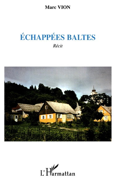 Echappées baltes : récit