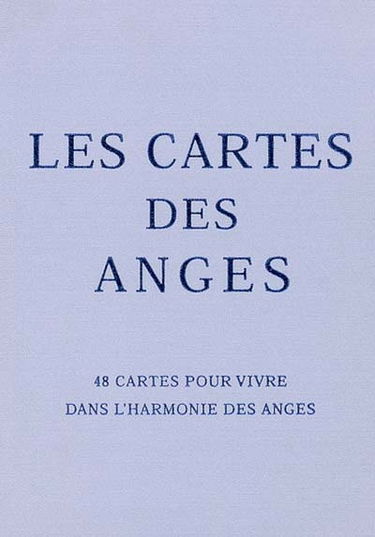Les cartes des anges : 48 cartes pour vivre dans l'harmonie des anges