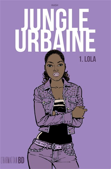 Jungle urbaine. Vol. 1. Lola