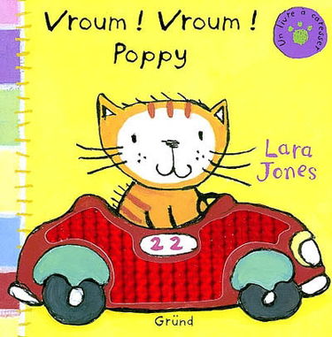 Poppy. Vol. 2003. Vroum ! Vroum ! Poppy : un livre à caresser