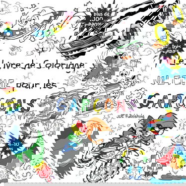 Le Livre de Coloriage Ultime Pour les Garçons: Pour les enfants de 4 à 10 ans ( Français) Broché - plus de 100 pages avec des dessins individuels et amusants