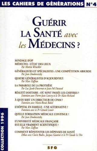 Le Cahier De Generations N°4 : Guerir La Sante Avec Les Medecins ?