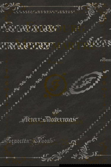 Faubourg Montmartre: Roman (Classic Reprint)