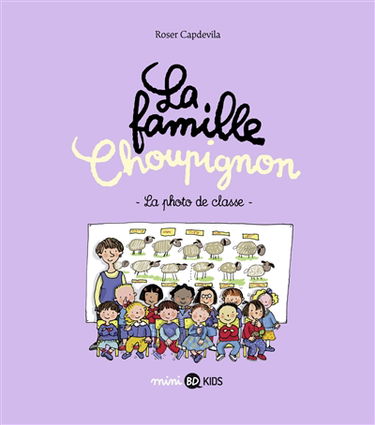La famille Choupignon. Vol. 5. La photo de classe
