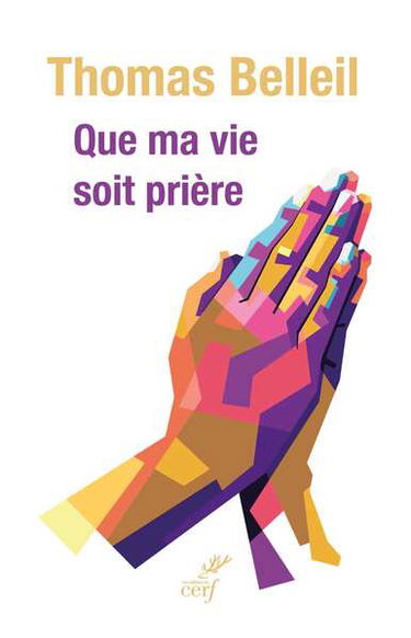 Que ma vie soit prière