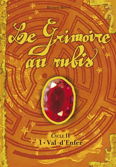 Le grimoire au rubis : cycle 2. Vol. 1. Val-d'Enfer