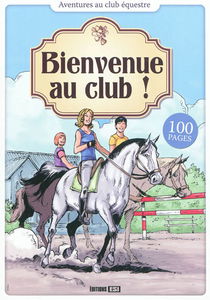 Aventures au club équestre. Bienvenue au club !