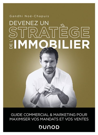 Couverture de Devenez un stratège de l'immobilier : guide commercial & marketing pour maximiser vos mandats et vos ventes