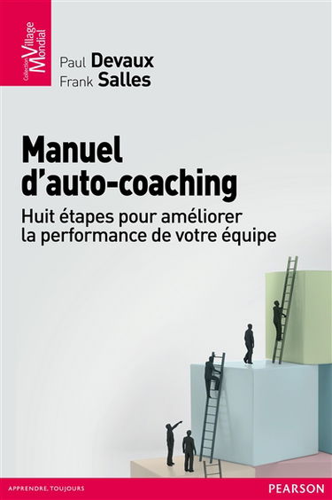 Manuel d'auto-coaching : huit étapes pour améliorer la performance de votre équipe