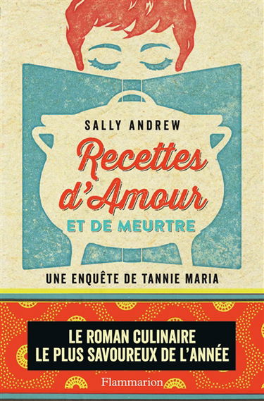Une enquête de Tannie Maria. Recettes d'amour et de meurtre