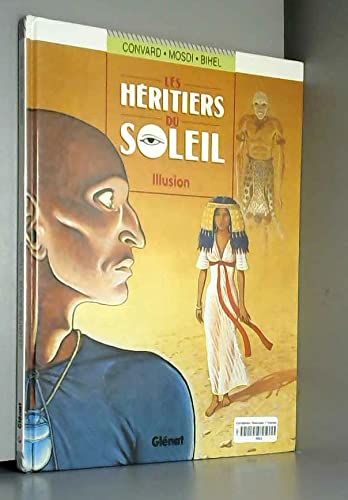 Les Héritiers du soleil, tome 8 : Illusion