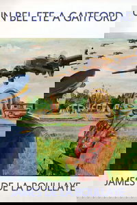 Un Bel Eté à Gaitford: Les amours contrariées d’une mystérieuse anglaise et d'un officier français, pilote de bombardier lourd à Gaitford en Angleterre pendant la seconde guerre mondiale