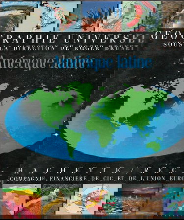 Géographie universelle Tome 2: Amérique latine