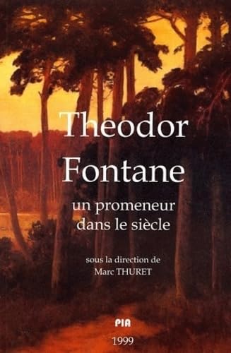 Théodore Fontane, 1819-1898. Un promeneur dans le siècle