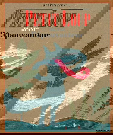 Petit Loup blanc l'épouvanteur